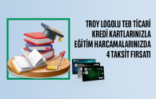 TROY TEB Ticari Kredi Kartları ile Eğitim Harcamalarınıza 2.000.000 TL'ye kadar Ücretsiz 4 Taksit Fırsatı!